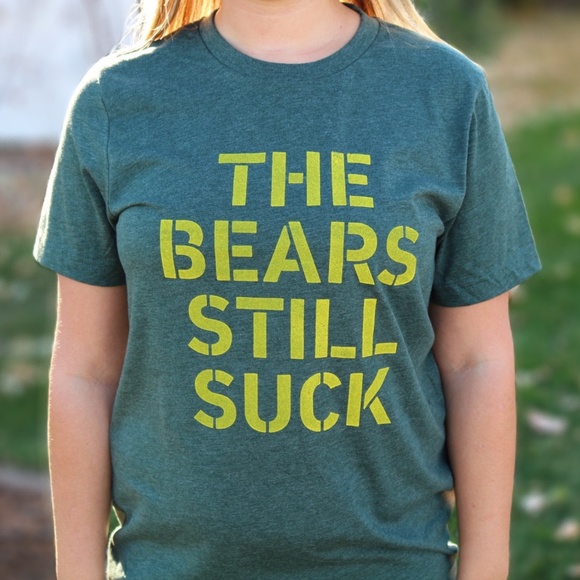 The Bears Still Suck Shirt - Picture 1 of 5